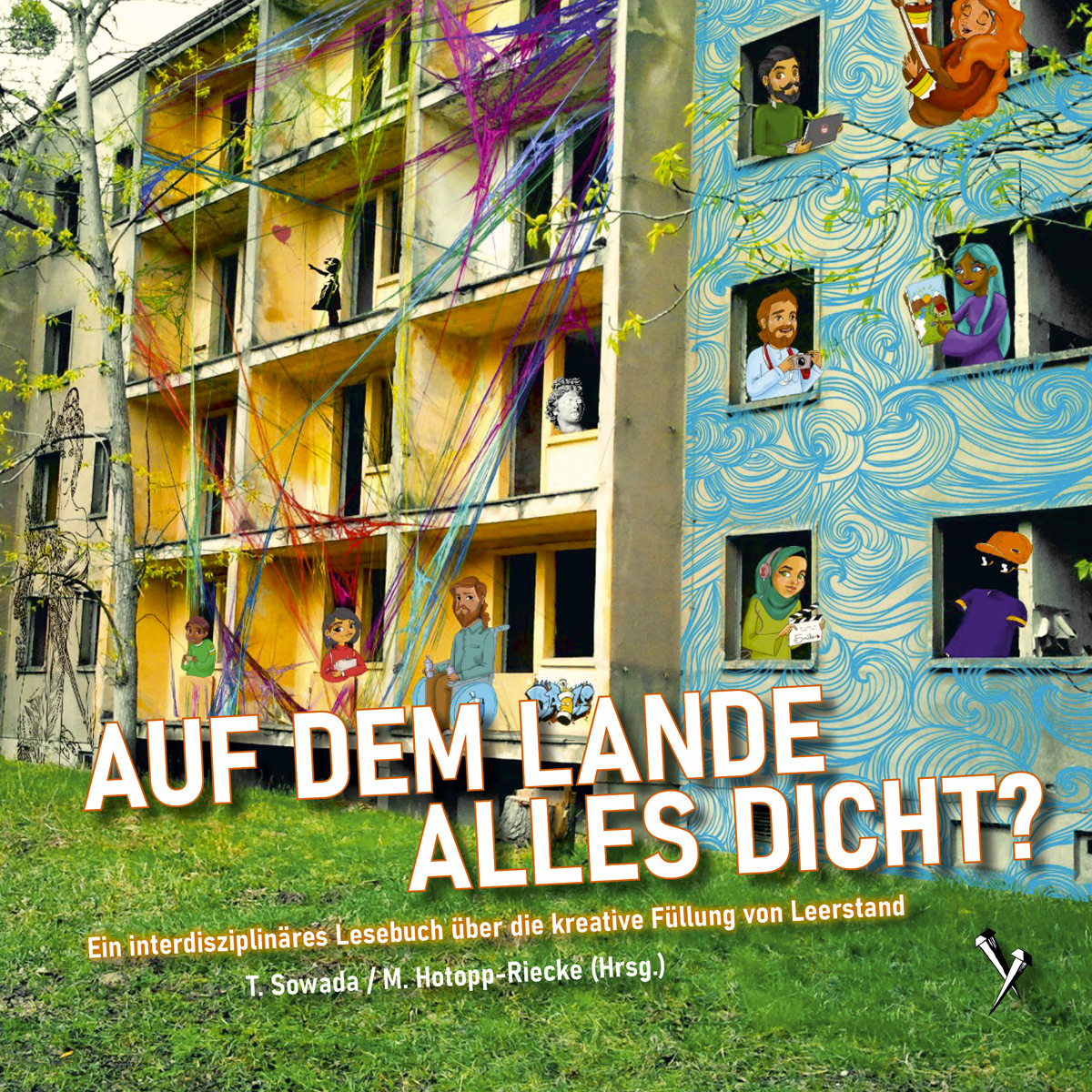 Cover vom Buch "Auf dem Lande alles dicht? - Ein interdisziplinäres Lesebuch über die kreative Füllung von Leerstand"
