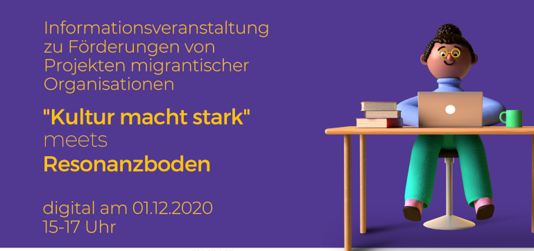 »Kultur macht stark meets Resonanzboden« Informationsveranstaltung zur Förderung von Projekten migrantischer Organisationen