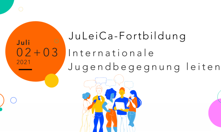 JuLeiCa-Fortbildung »Internationale Jugendbegegnung leiten «