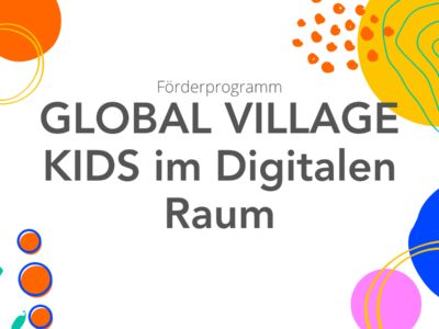 Ausschreibungsfrist: Global Village Kids