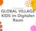 Ausschreibungsfrist: Global Village Kids
