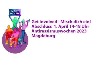 Get involved - Misch dich ein! Abschluss der Antirassismuswochen 2023 in Magdeburg