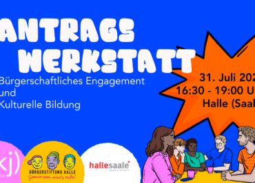 Antragswerkstatt: Bürgerschaftliches Engagement und Kulturelle Bildung